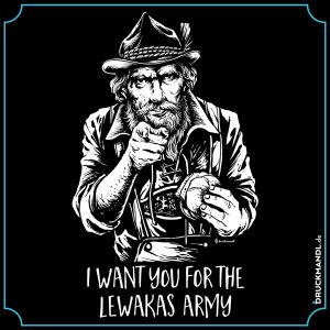 I want you for the Lewakas Army - bayrisches Shirt